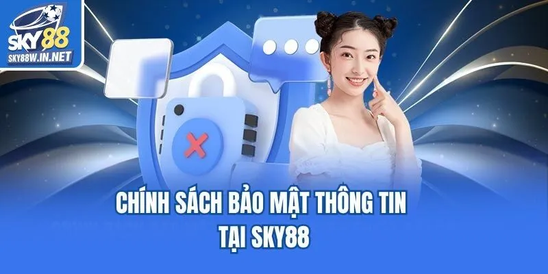Chính sách bảo mật thông tin tại Sky88