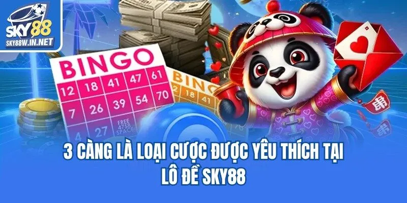 3 càng là loại cược được yêu thích tại lô đề Sky88